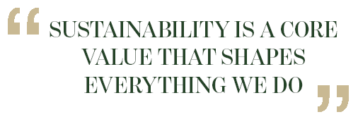 Sustainability is a core value that shapes everything we do
